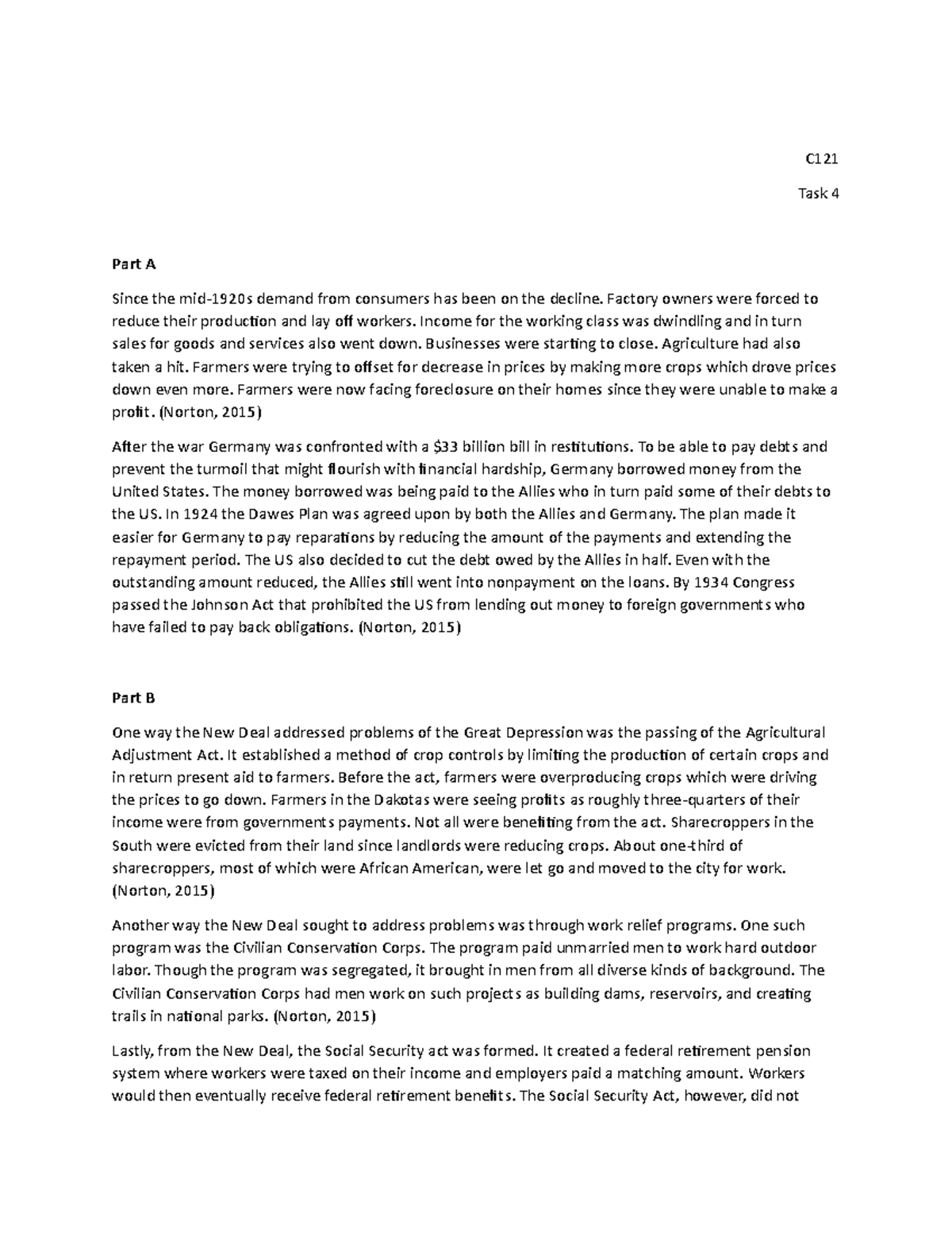 Task 4 - Task 4 - C Task 4 Part A Since the mid-1920s demand from ...