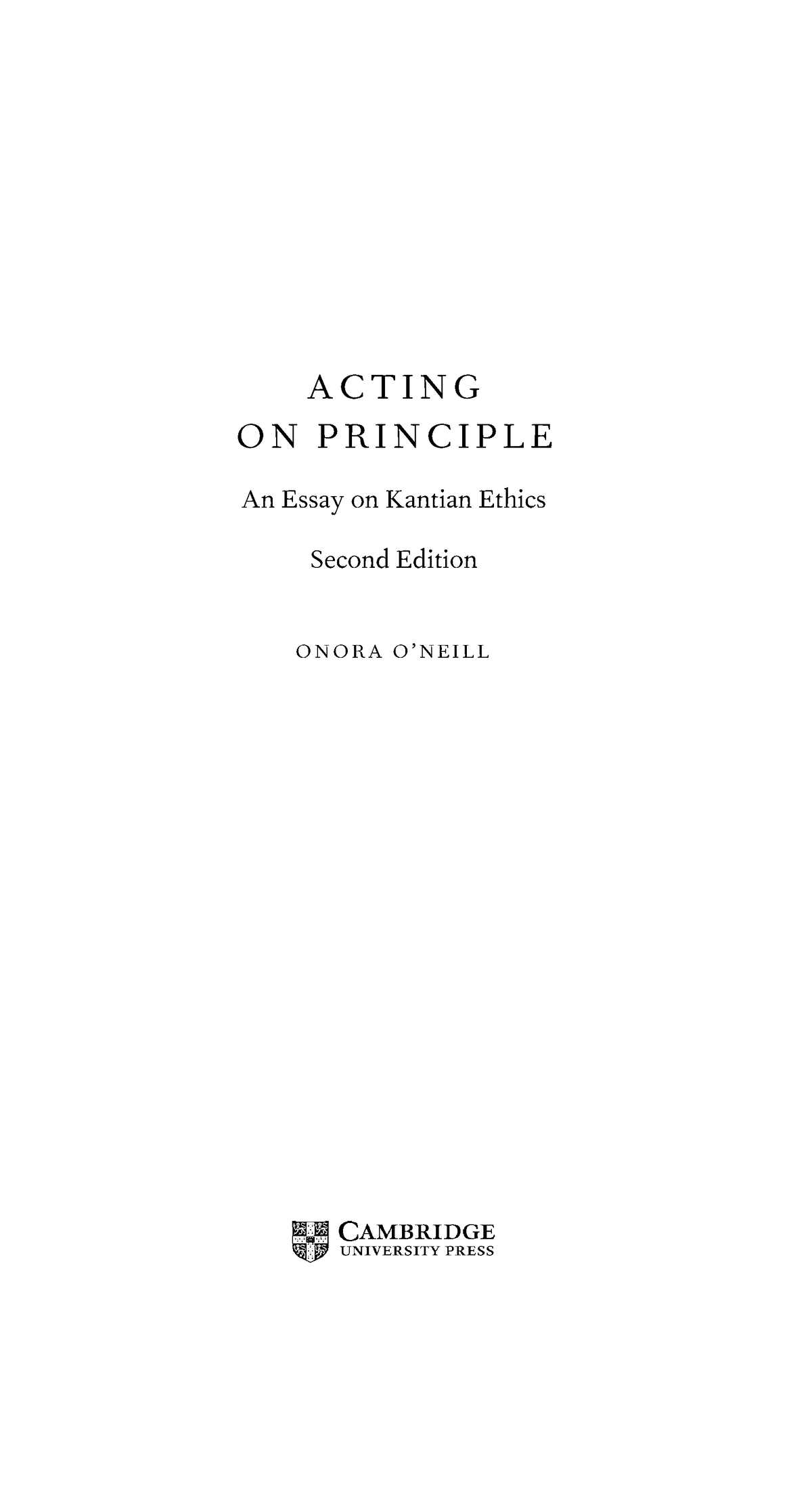 acting on principle an essay on kantian ethics