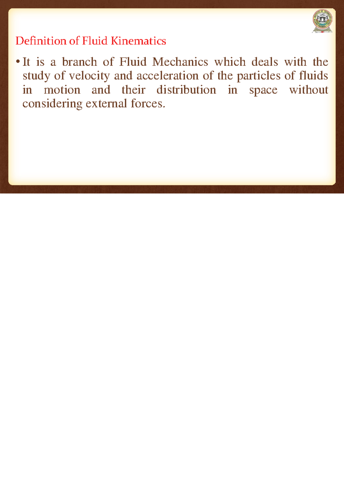 Fm3 - Notes - Definition of Fluid Kinematics It is a branch of Fluid ...