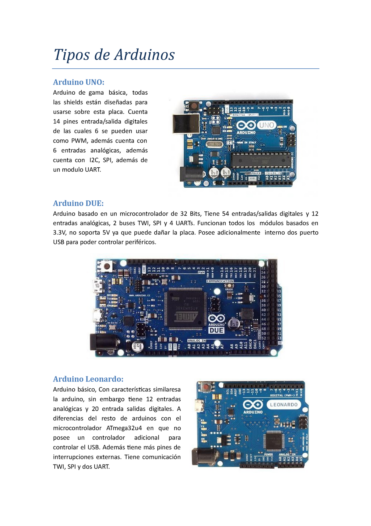 Tipos de Arduino Tipos de Arduinos Arduino UNO Arduino de gama básica todas las shields