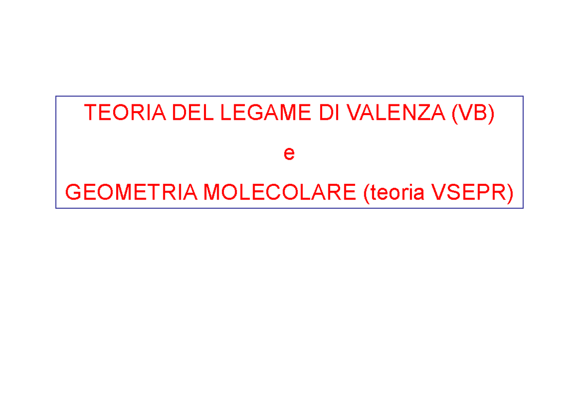 Teoria DEL Legame DI Valenza E Geometria Molecolare - TEORIA DEL LEGAME ...