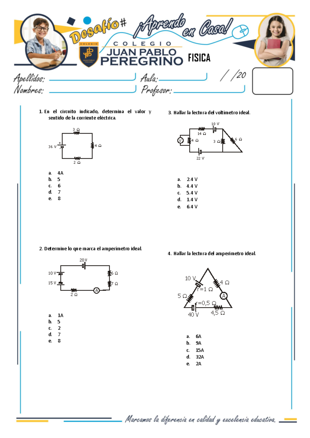 Electrodinamica 2 - FISICA 1. En el circuito indicado, determina el ...