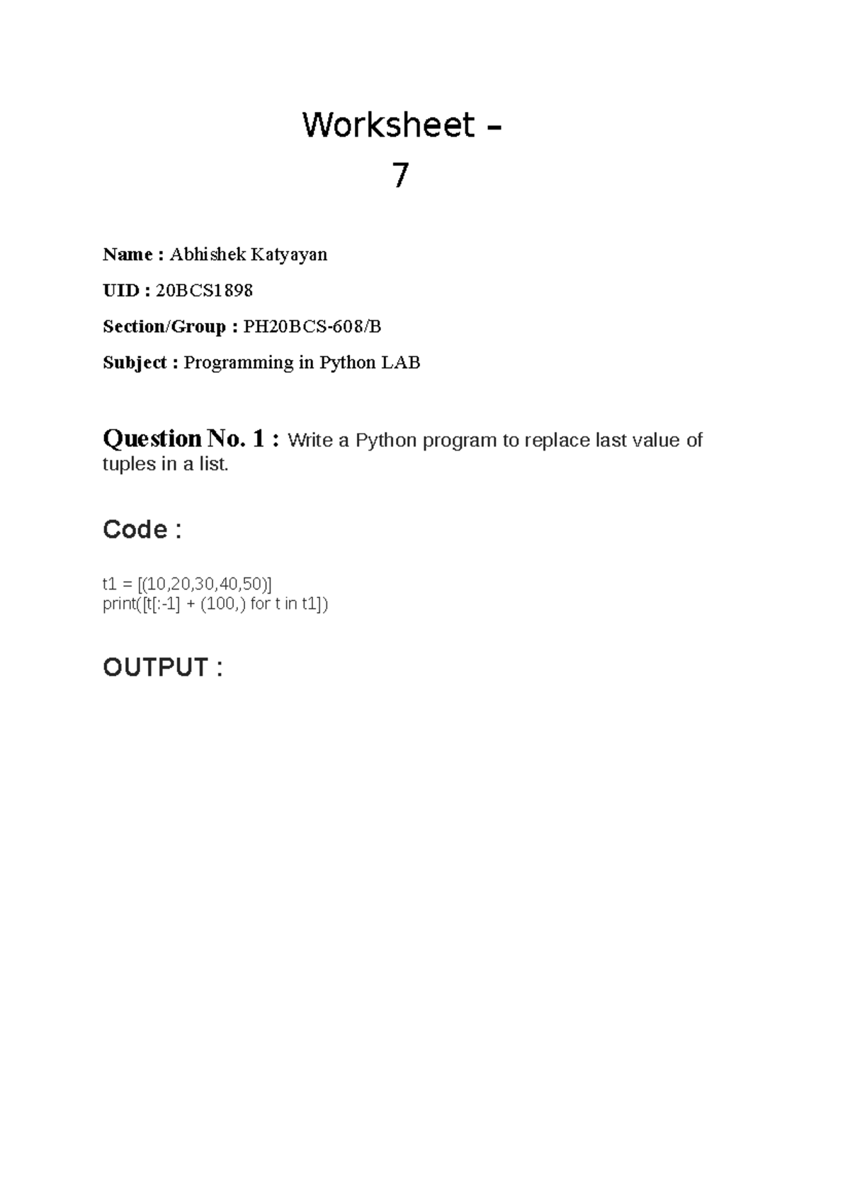 Write a Python program to replace last value of tuples in a list. -  Worksheet – 7 Name : Abhishek - Studocu