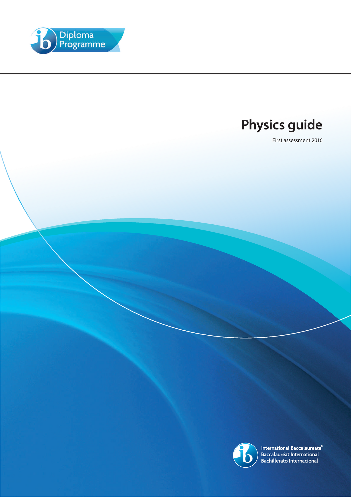 Physics guide for IB Physics guide First assessment 2016 Physics