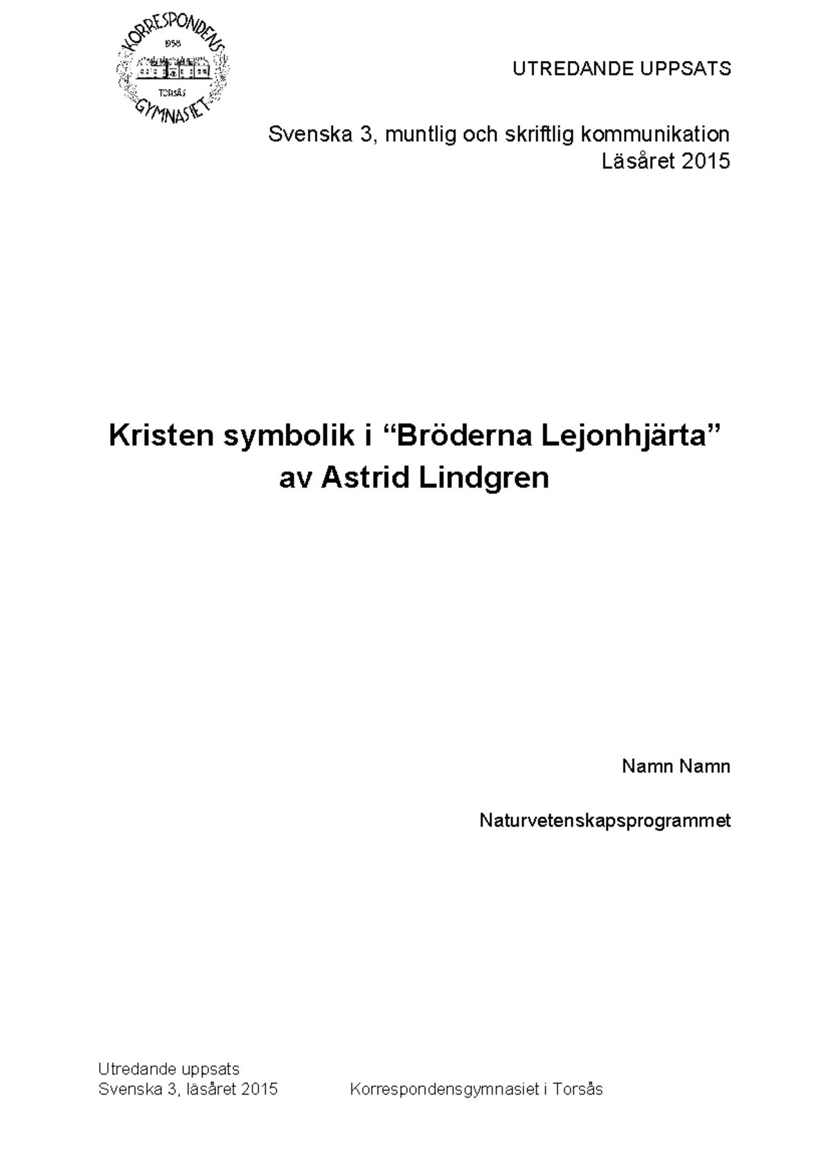 Svenska 3 - Uppsats: Kristen Symbolik I "Bröderna Lejonhjärta" Av ...