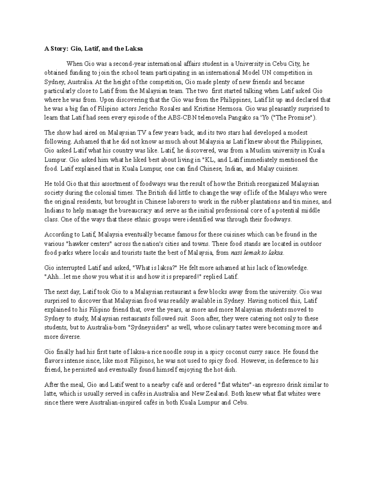 A Story of Gio Latif and the Laksa A Story Gio, Latif, and the Laksa When Gio was a second