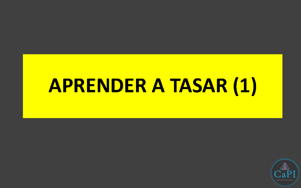 Aprender A Tasar 1 - APRENDER A TASAR (1) CONCEPTO La tasación de ...