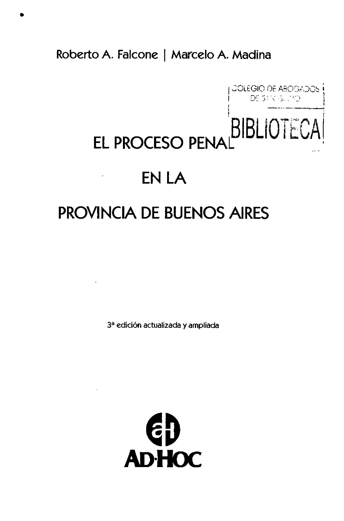 Falcone El Proceso Penal En La Provincia De Buenos Aires El Proceso Penal 1 E Abo3adc 15 