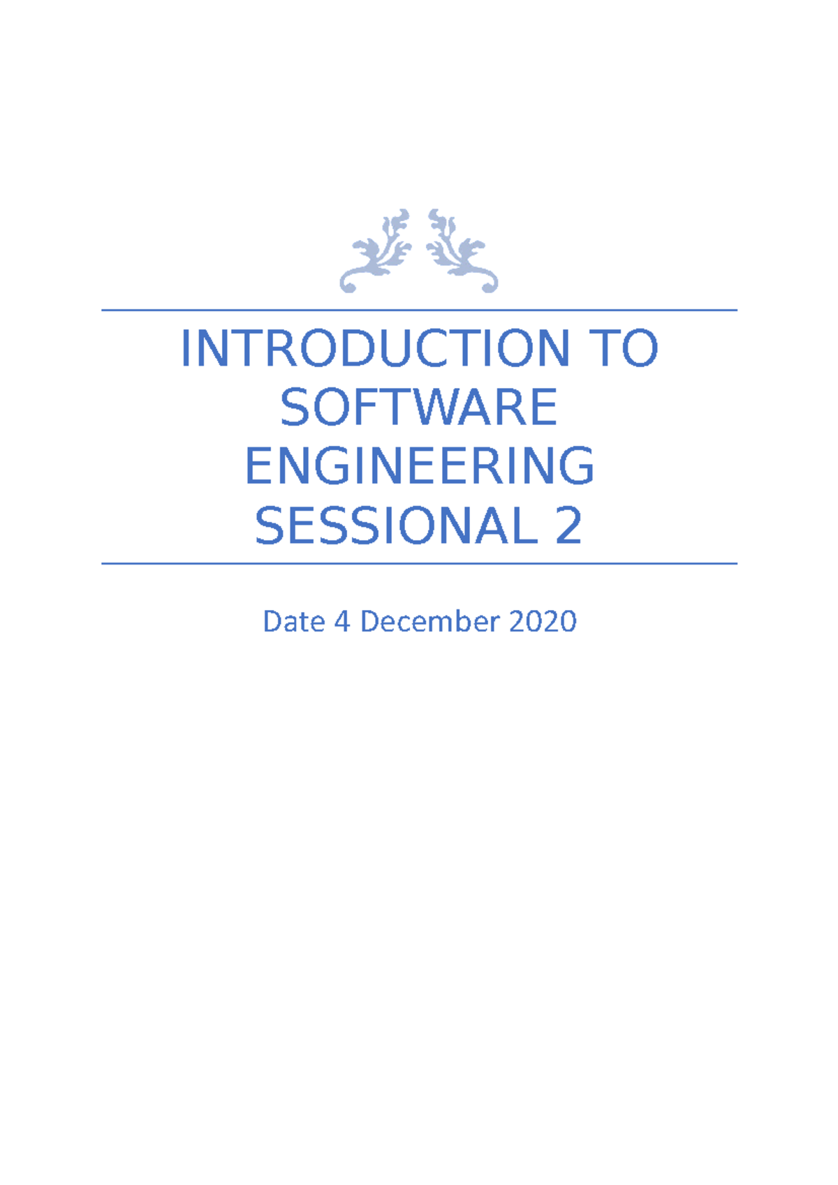 SE sesional 2 - INTRODUCTION TO SOFTWARE ENGINEERING SESSIONAL 2 Date 4 ...