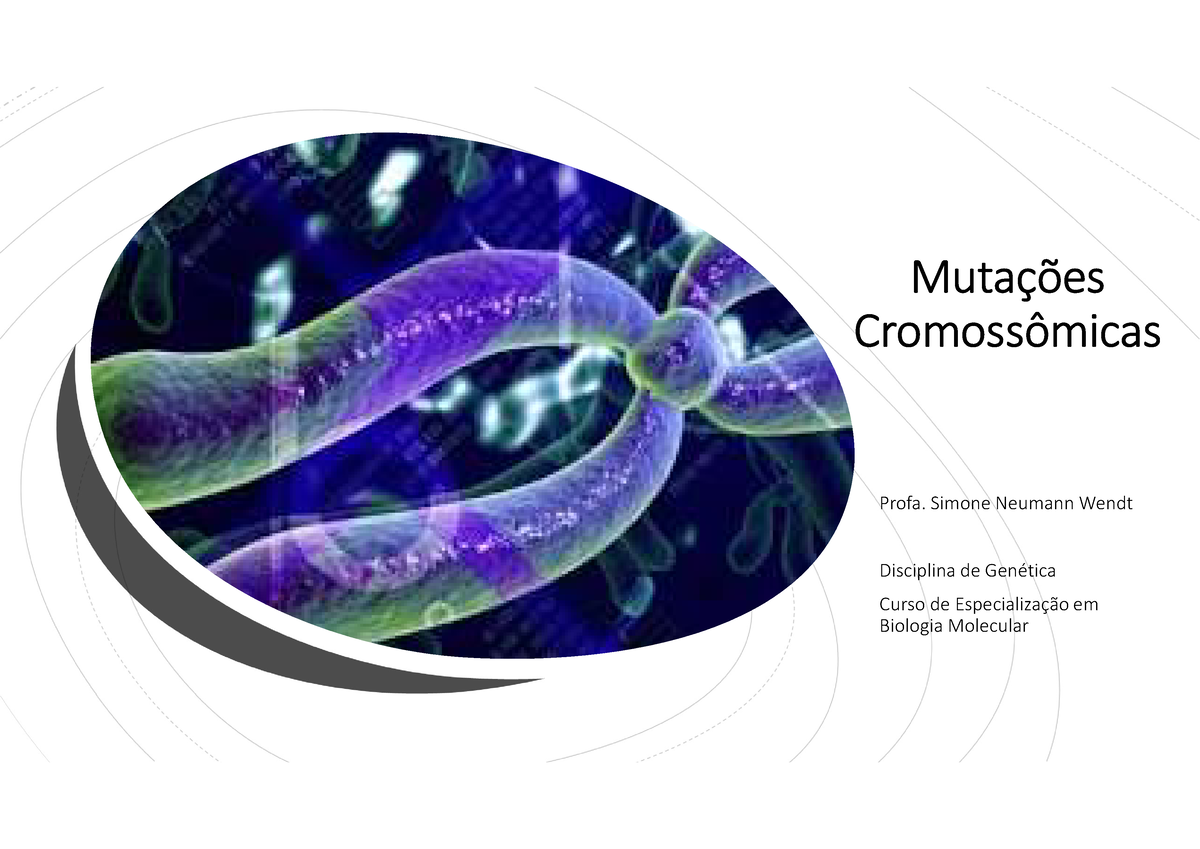 Mutações Cromossômicas Mutações Cromossômicas Profa Simone Neumann Wendt Disciplina De 2031