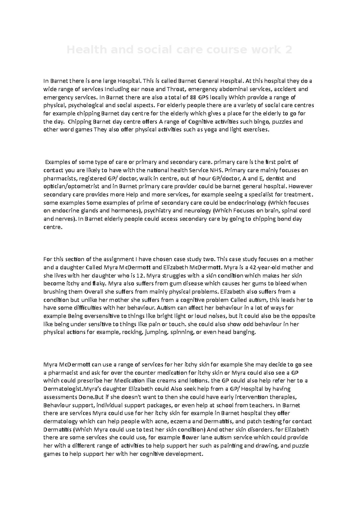 Health and social care 3 This is called General Hospital. At