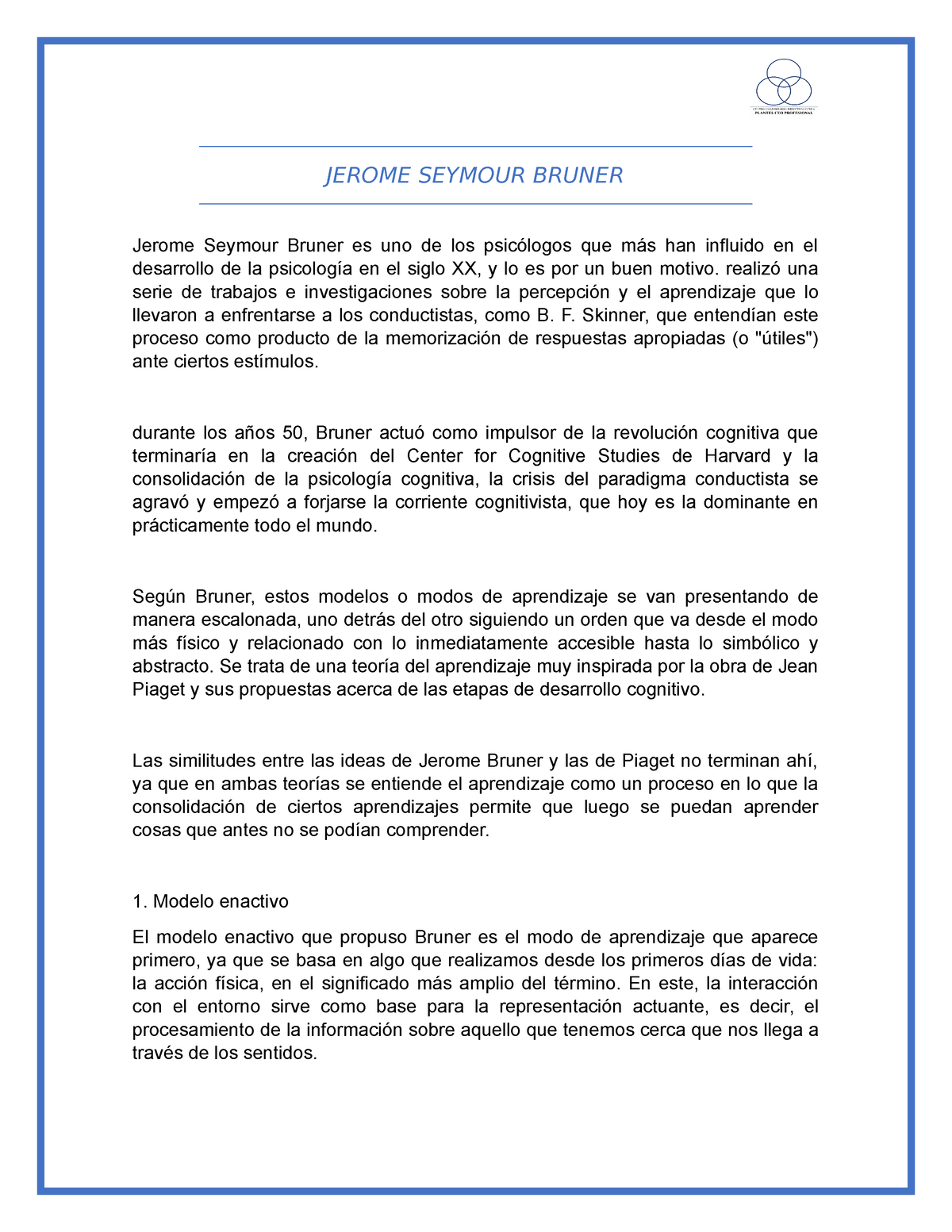 Jerome Bruner - ensayo - JEROME SEYMOUR BRUNER Jerome Seymour Bruner es uno  de los psicólogos que - Studocu