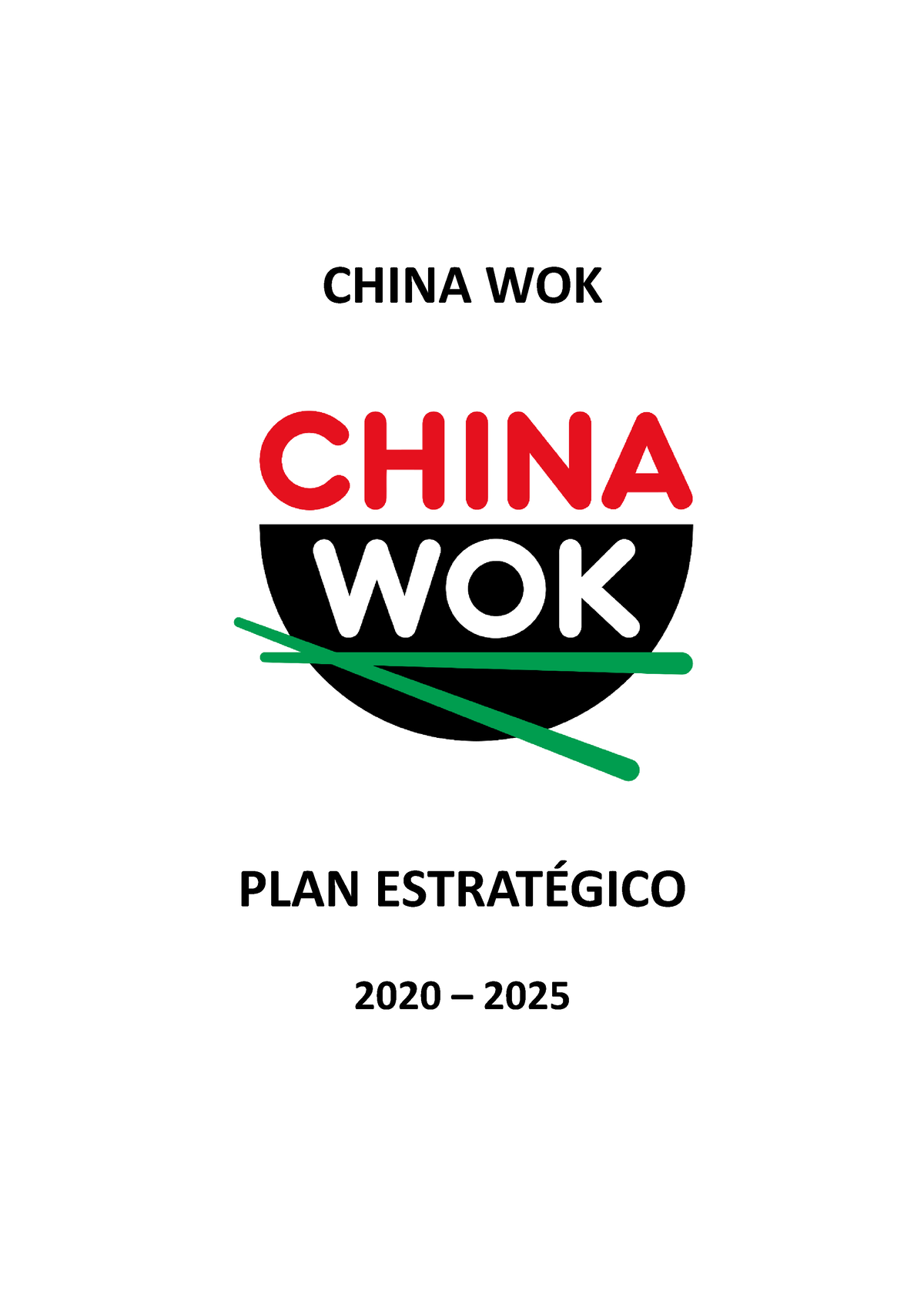 China WOK GHJOP´POIUHGV CHINA WOK PLAN ESTRATÉGICO 2020 2025 Studocu