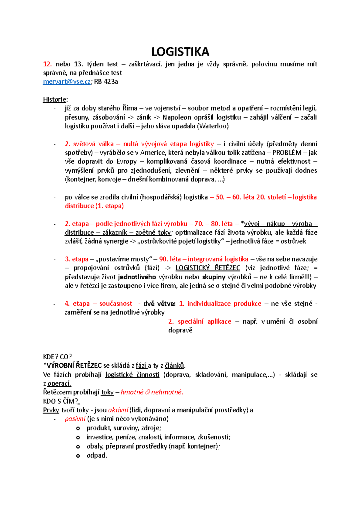 3GL211 Logistika summary - LOGISTIKA 12. nebo 13. test jen jedna je ...