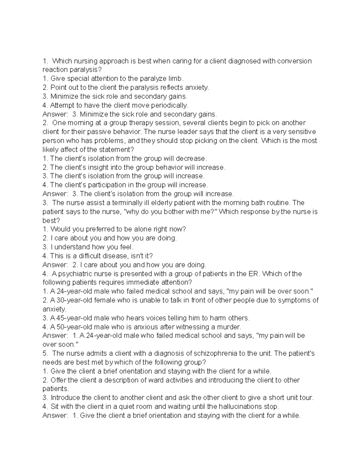 Mental Health EXAM Questions Which nursing approach is best when