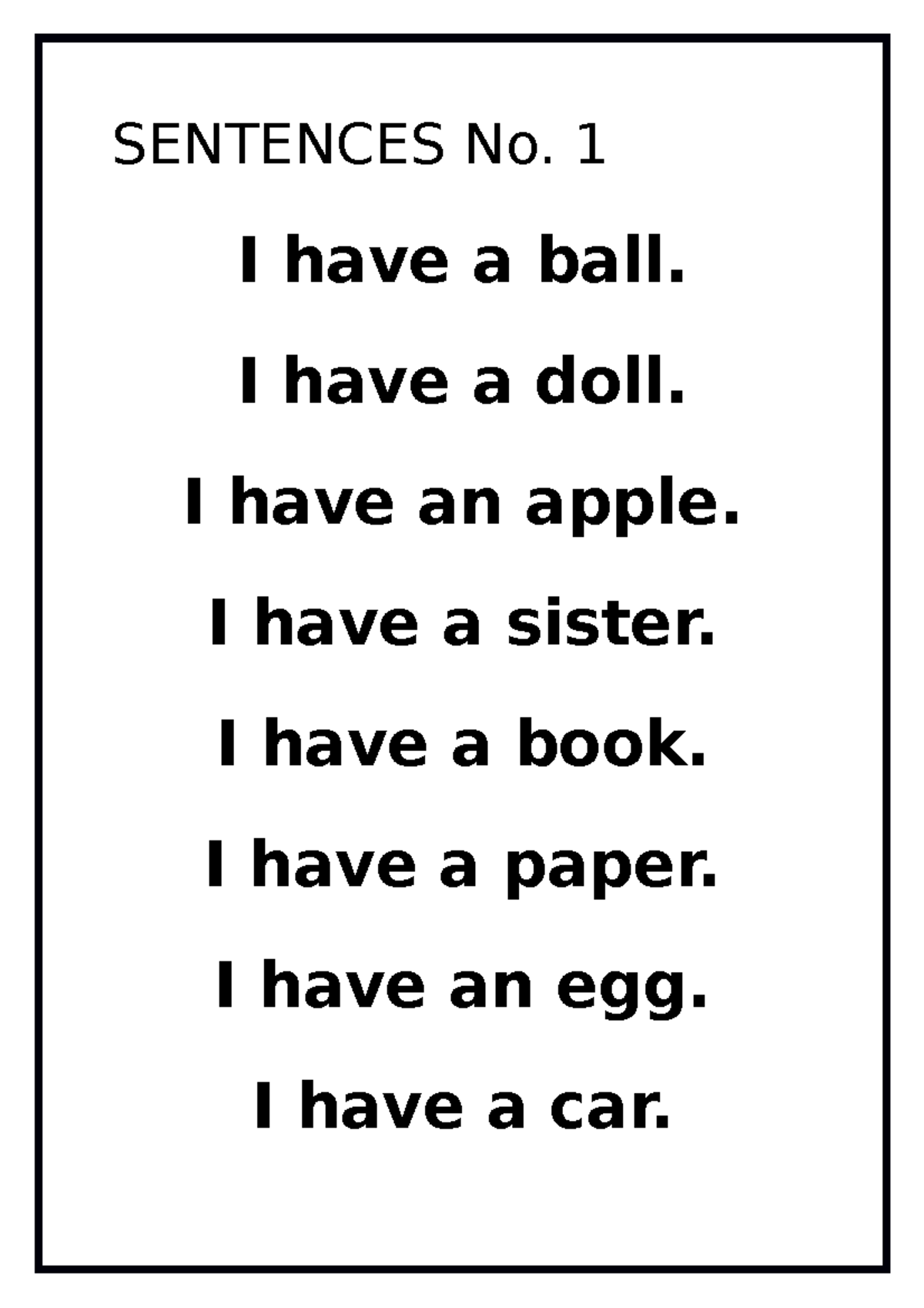Sentences Education SENTENCES No. 1 I have a ball. I have a doll. I