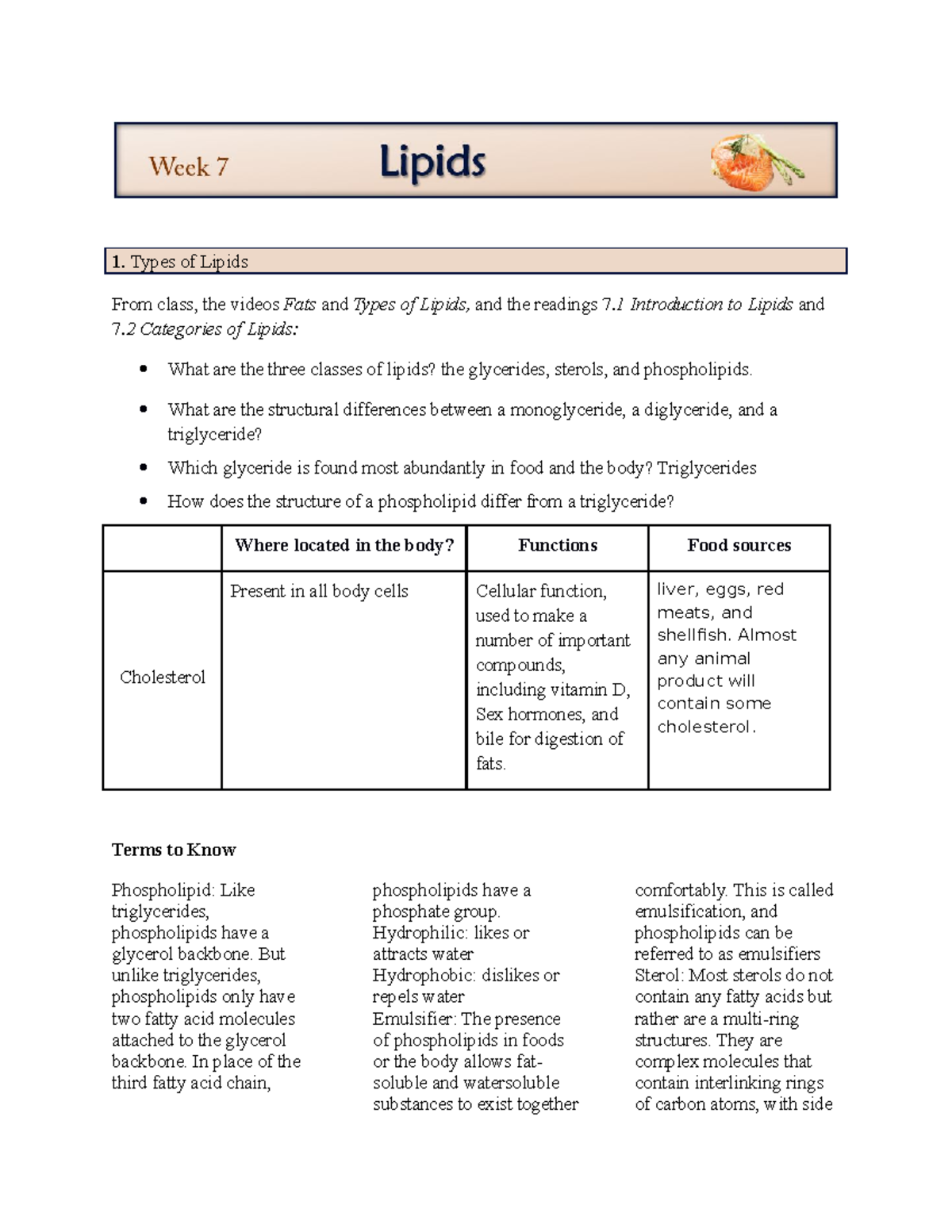 Week07 Study Guide Types of Lipids From class, the videos Fats and