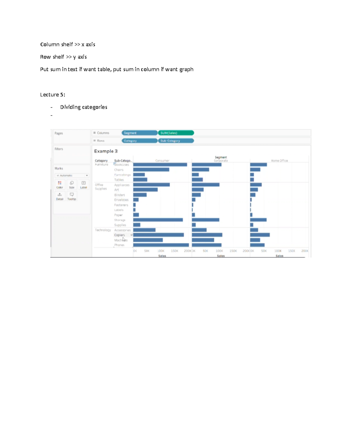 Tableau notes 2 Column shelf x axis Row shelf y axis Put sum in text
