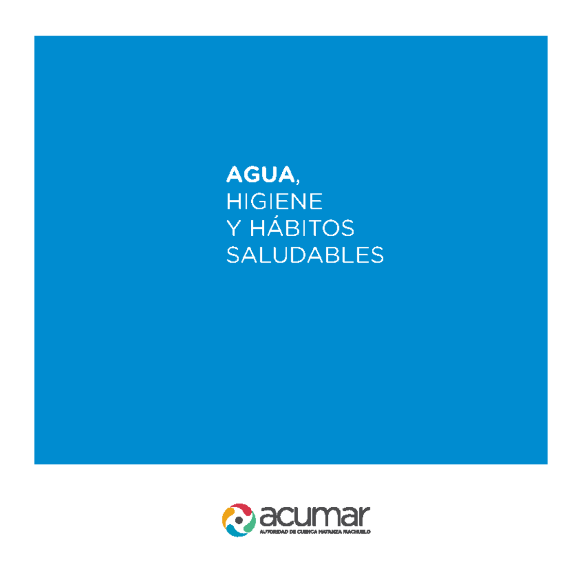 Agua higiene y habitos saludables acumar - AGUA, HIGIENE Y HÁBITOS ...