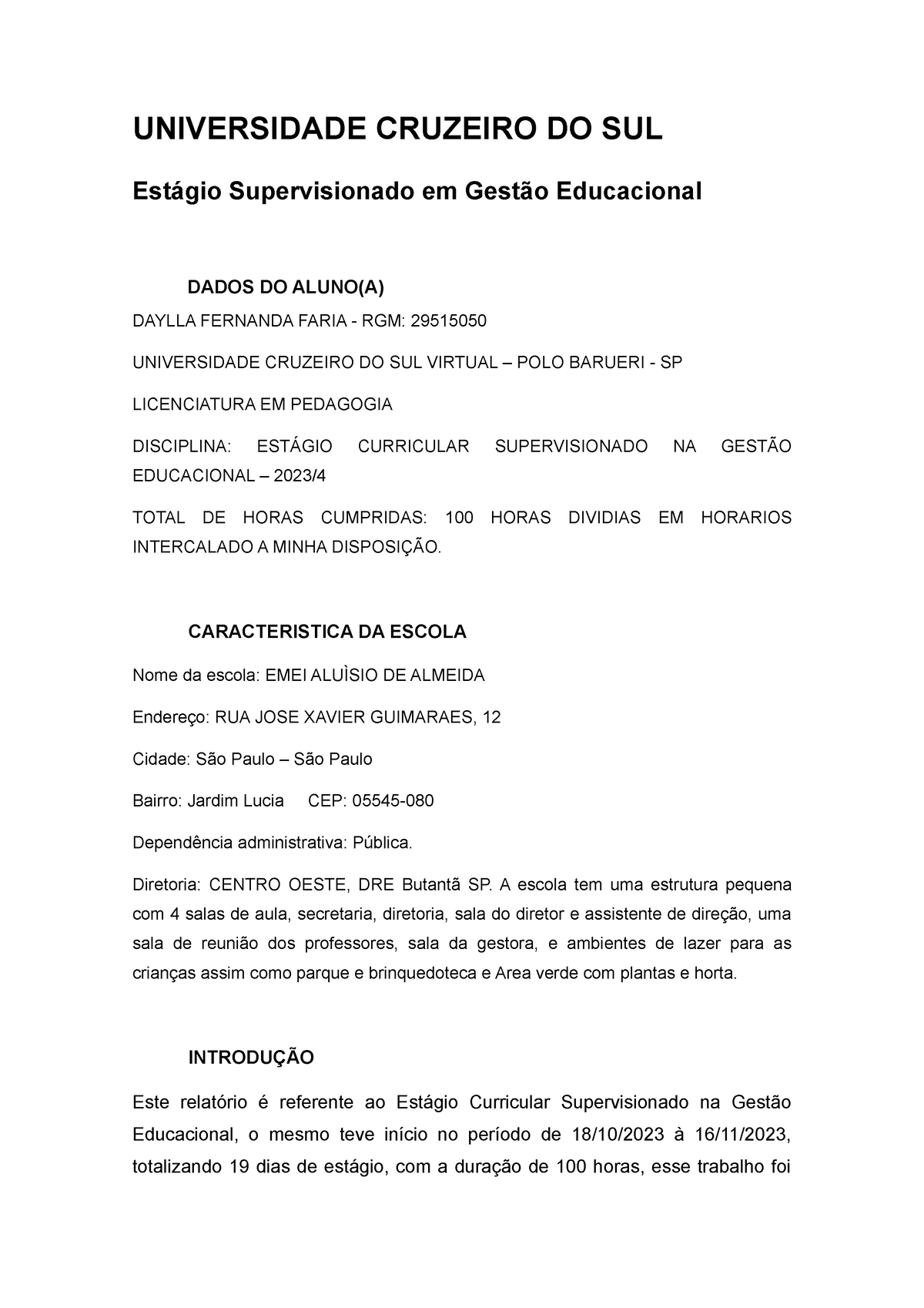 Relatório Estágio - Daylla Fernada Faria EMEI Aluisio - 1) DADOS DO  ESTUDANTE/CURSO Curso: Pedagogia - Studocu