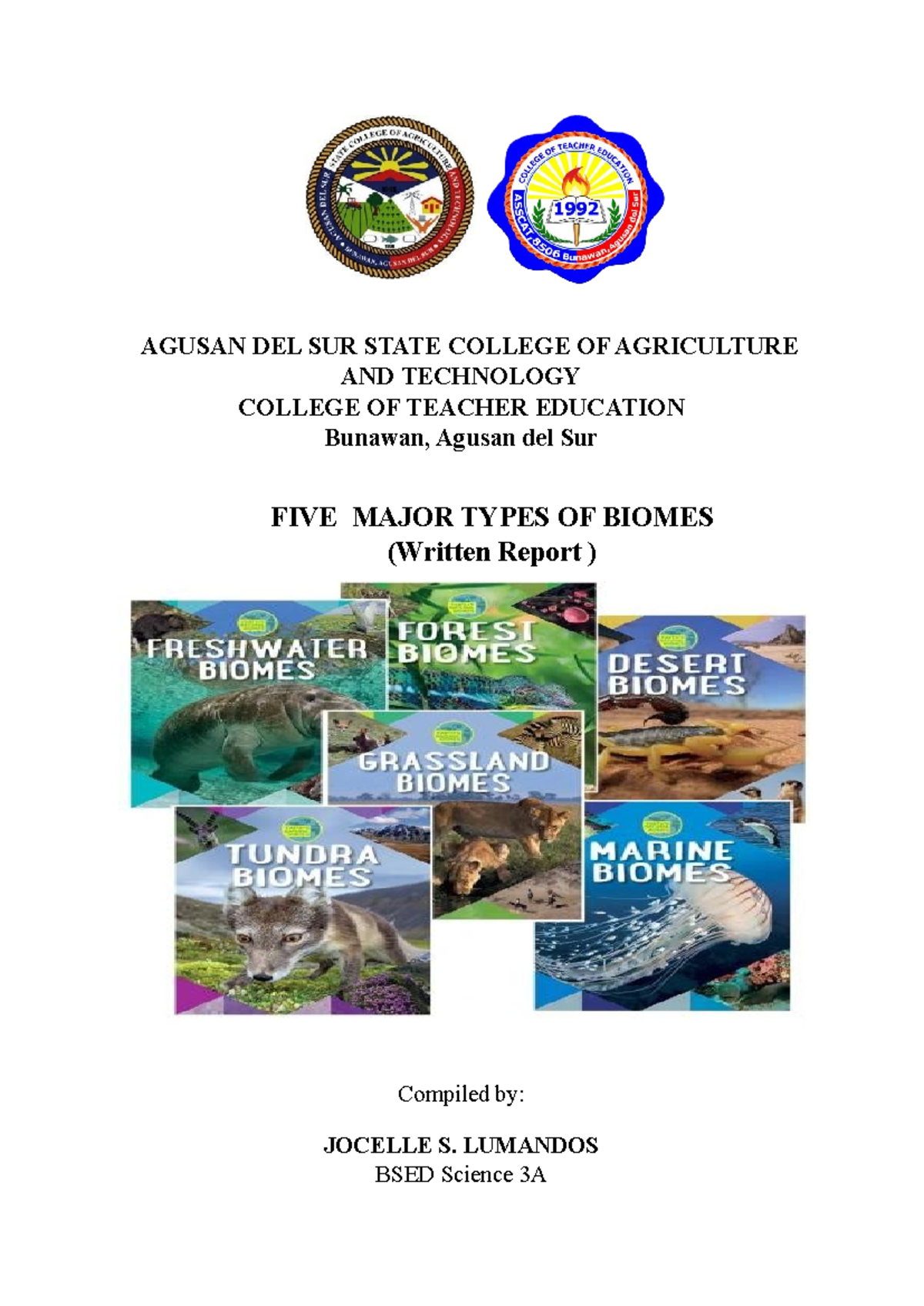 Biomes written report - AGUSAN DEL SUR STATE COLLEGE OF AGRICULTURE AND ...