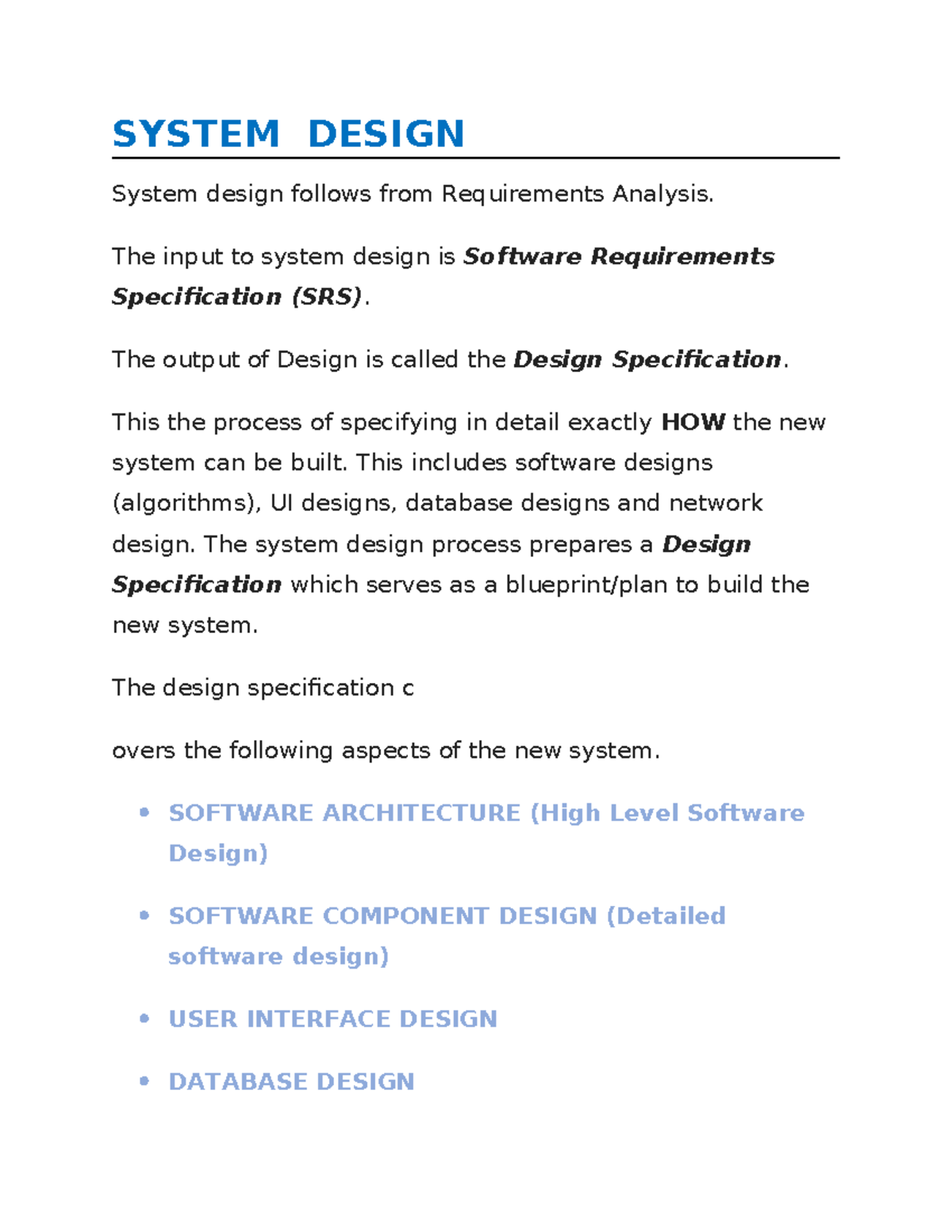 System Design, DEV, Testing - SYSTEM DESIGN System design follows from ...