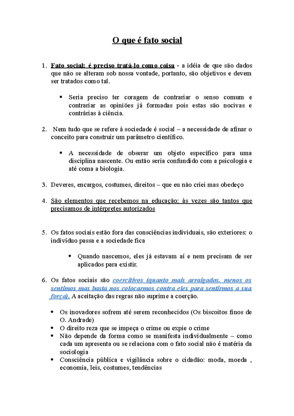 O que é fato social Durkheim O que fato social 1. Fato social preciso como coisa a de que