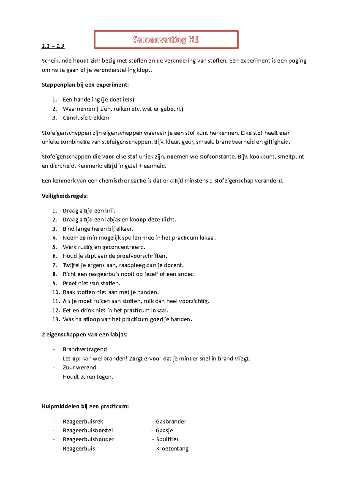 Samenvatting H1 1 1. Scheikunde houdt zich bezig met stoffen en de verandering van stoffen