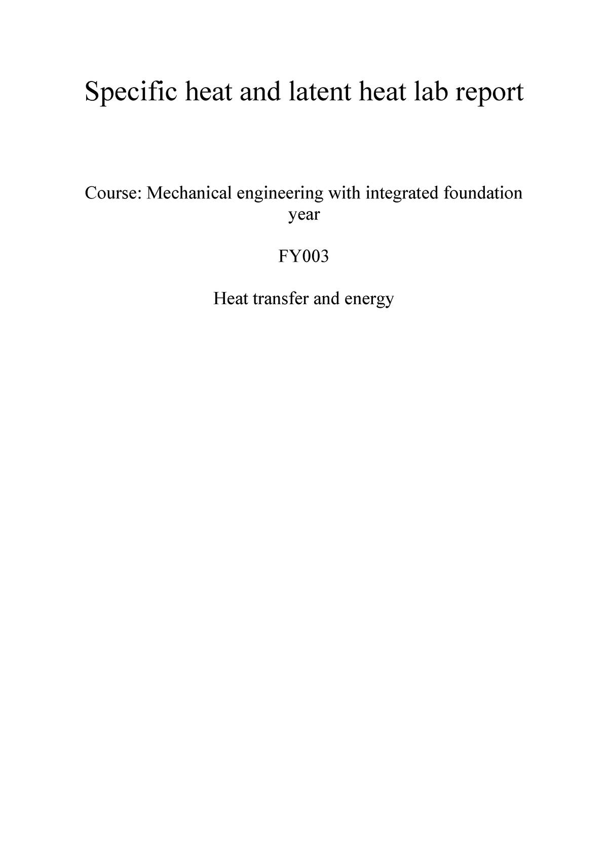 Heat1 - Specific Heat And Latent Heat Lab Report Course: Mechanical ...