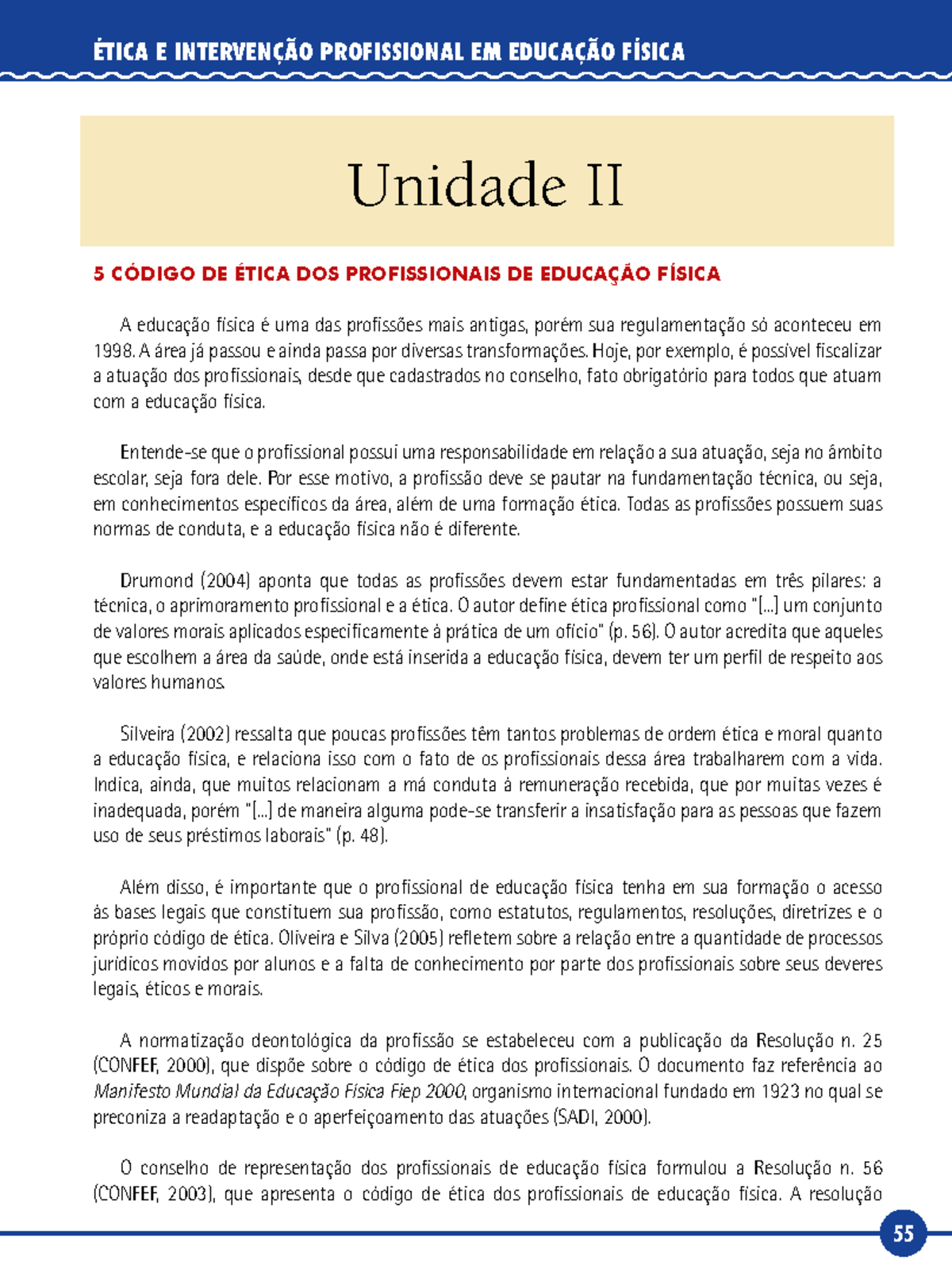 Unid 2 Unidade 1 ÉTICA E INTERVENÇÃO PROFISSIONAL EM EDUCAÇÃO FÍSICA Unidade II 5 CÓDIGO DE