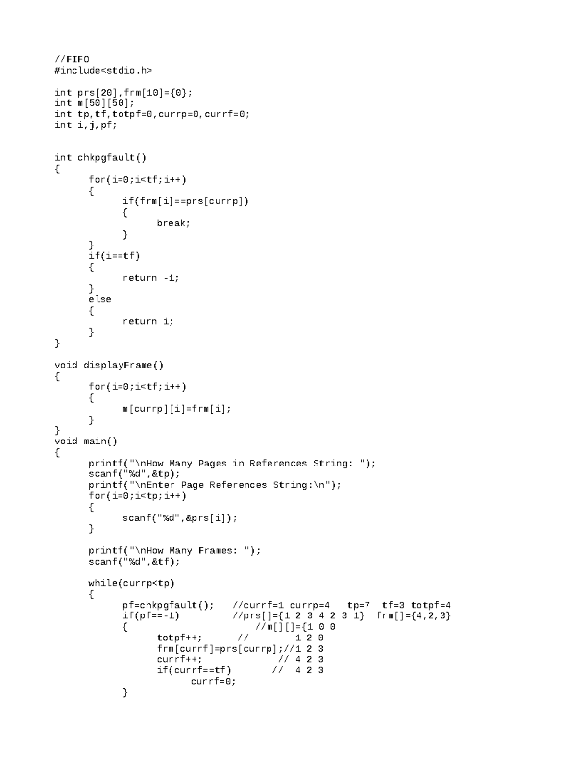 FIFO //FIFO include int prs[20],frm[10]={0}; int m[50][50]; int tp