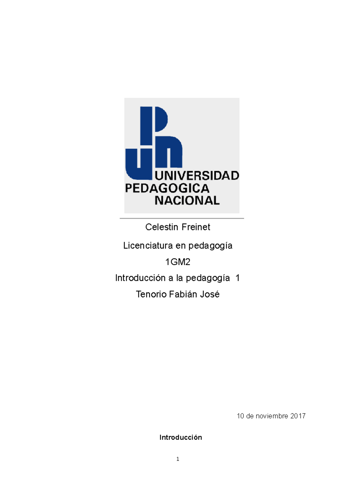 Ensayo sobre Célestin Freinet - Celestin Freinet Licenciatura en pedagogía  1GM Introducción a la - Studocu