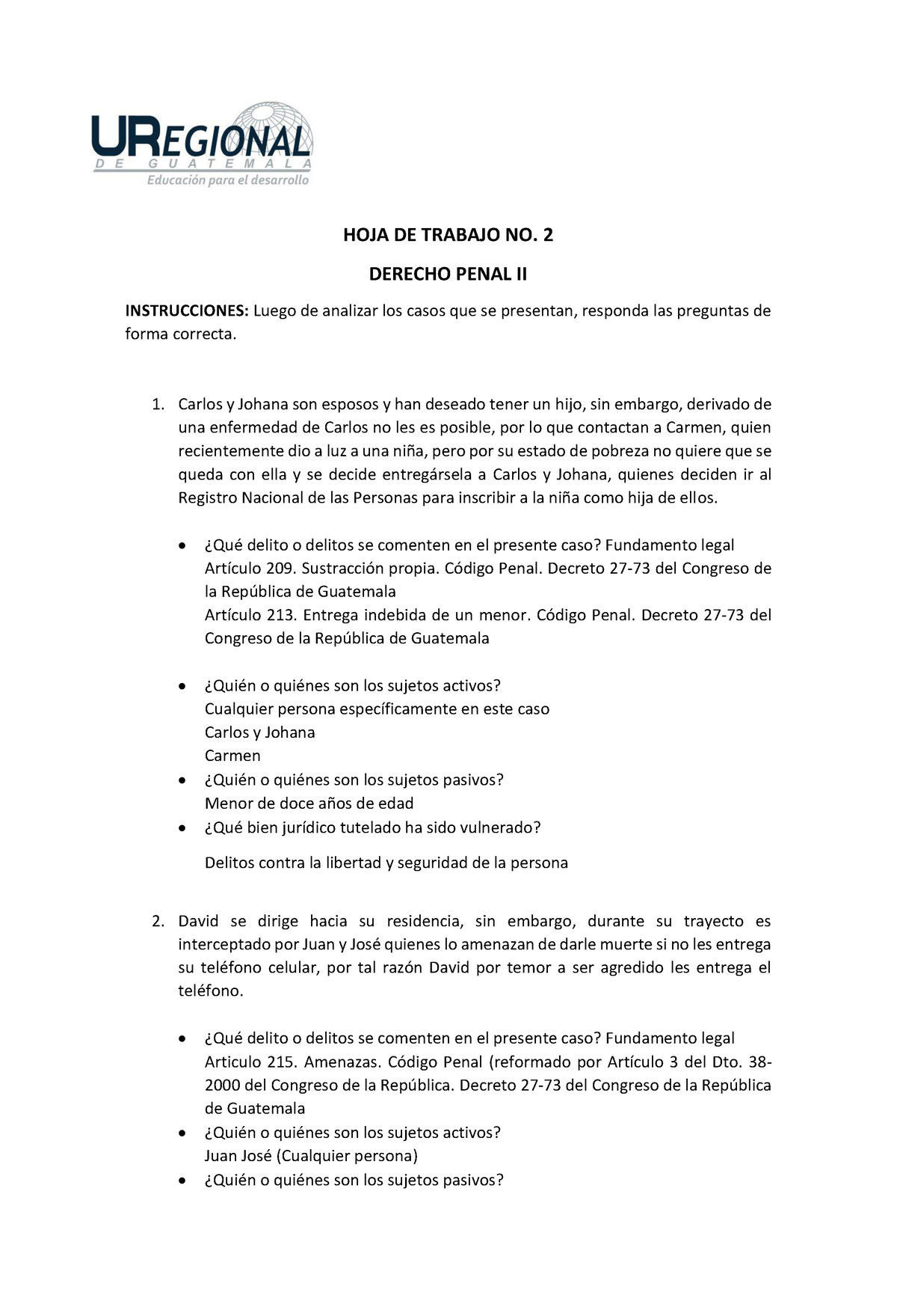 Casos Derecho Penal HOJA DE TRABAJO NO DERECHO PENAL II INSTRUCCIONES Luego De Analizar