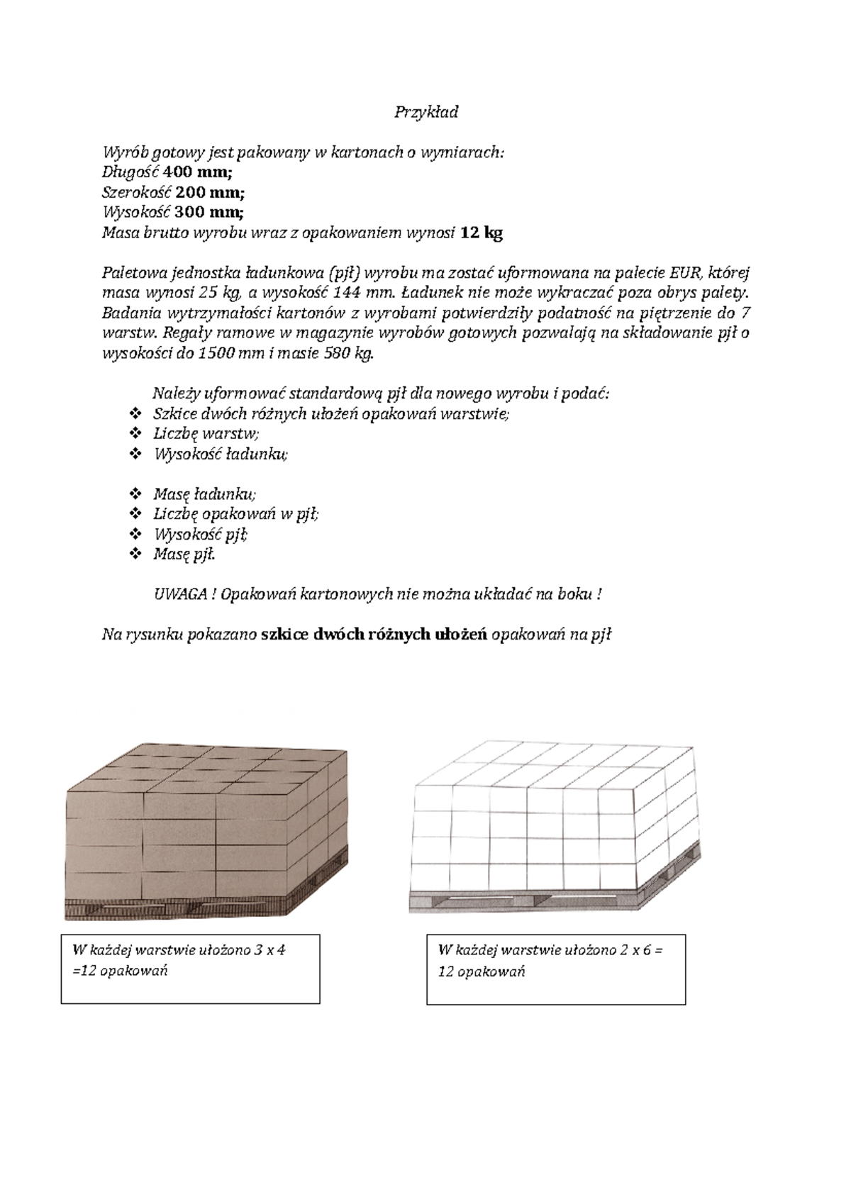 zadania z formowania pjł - Przykład Wyrób gotowy jest pakowany w ...