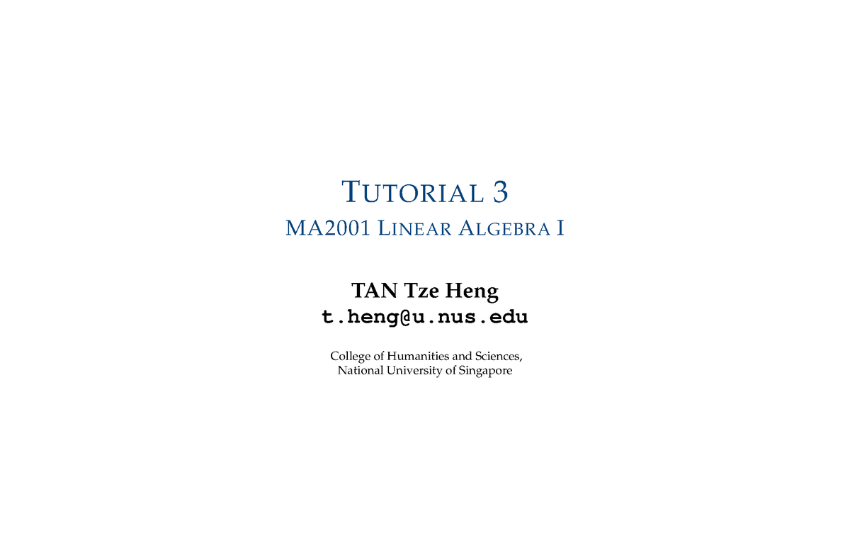 MA2001 Tutorial 3 - TUTORIAL 3 MA2001 LINEAR ALGEBRA I TAN Tze Heng T@u ...