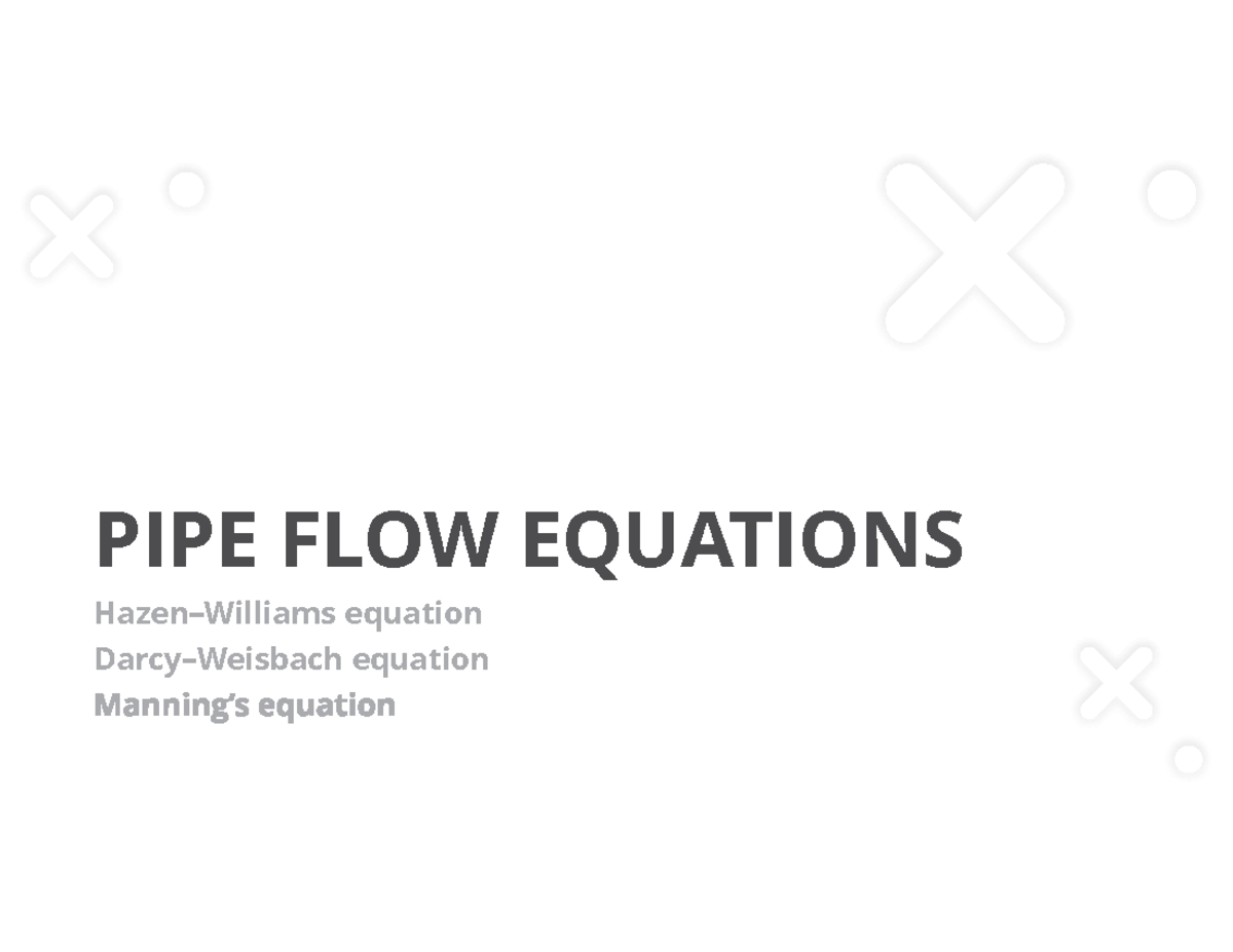 Pipe-Flow-Equations - Summary Civil Engineering - PIPE FLOW EQUATIONS ...