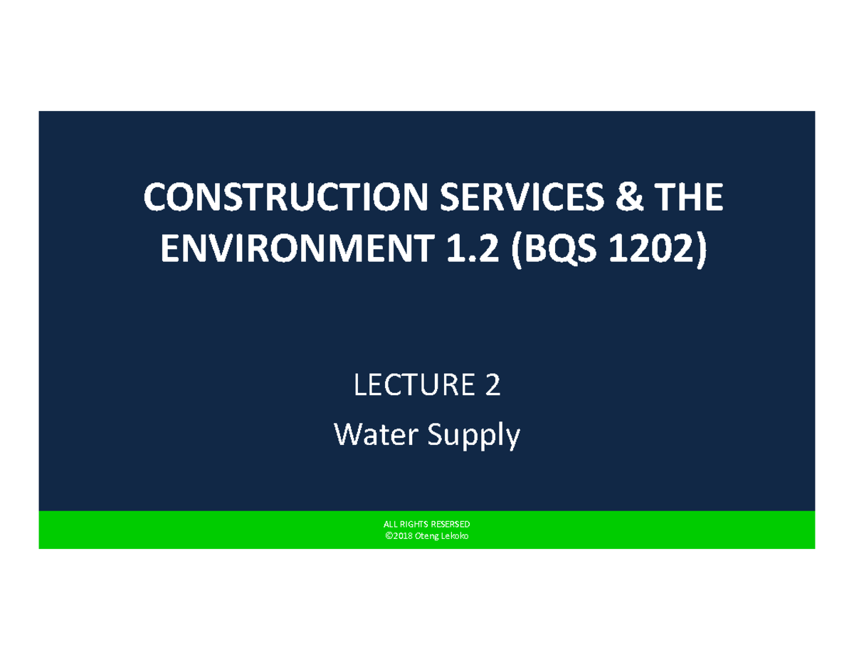 Lecture 2 Water Supply1 CONSTRUCTION SERVICES & THE ENVIRONMENT 1