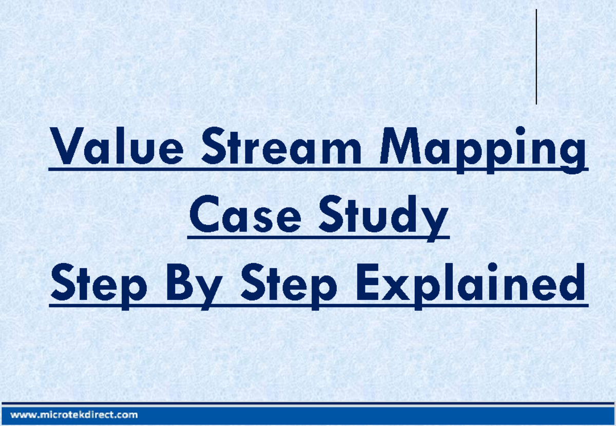 Vms Value Stream Mapping Case Study Step By Step Explained Value Stream Mapping Case Study