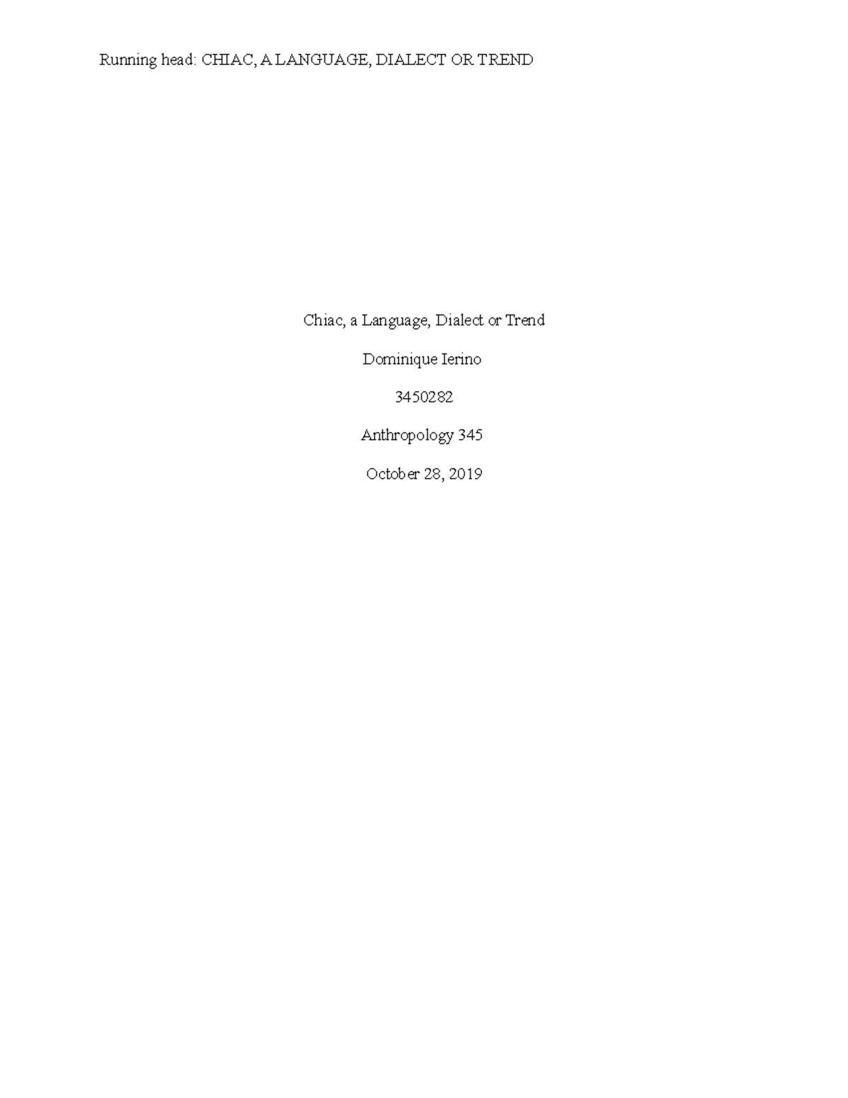 Unit Four- Paper Final Copy - Running head: CHIAC, A LANGUAGE, DIALECT ...