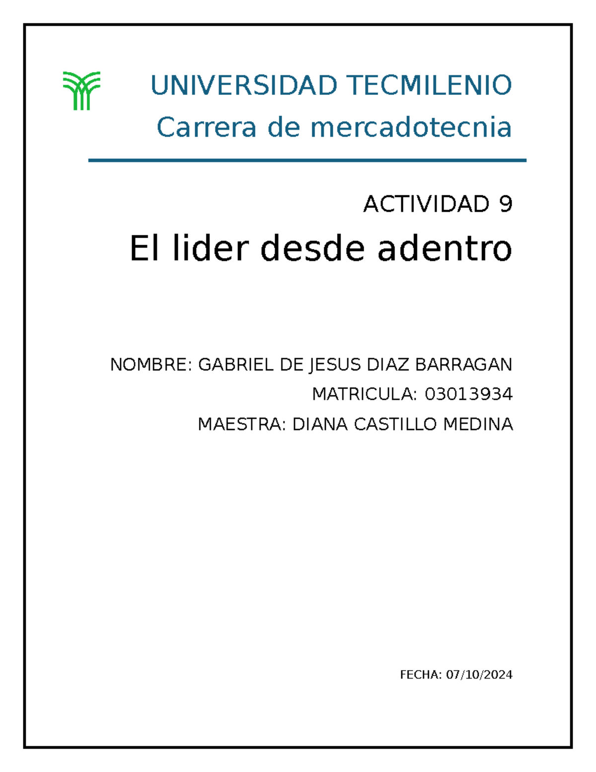 ACT 9 EDA - Actividad 9 el lider desde adentro - UNIVERSIDAD TECMILENIO ...
