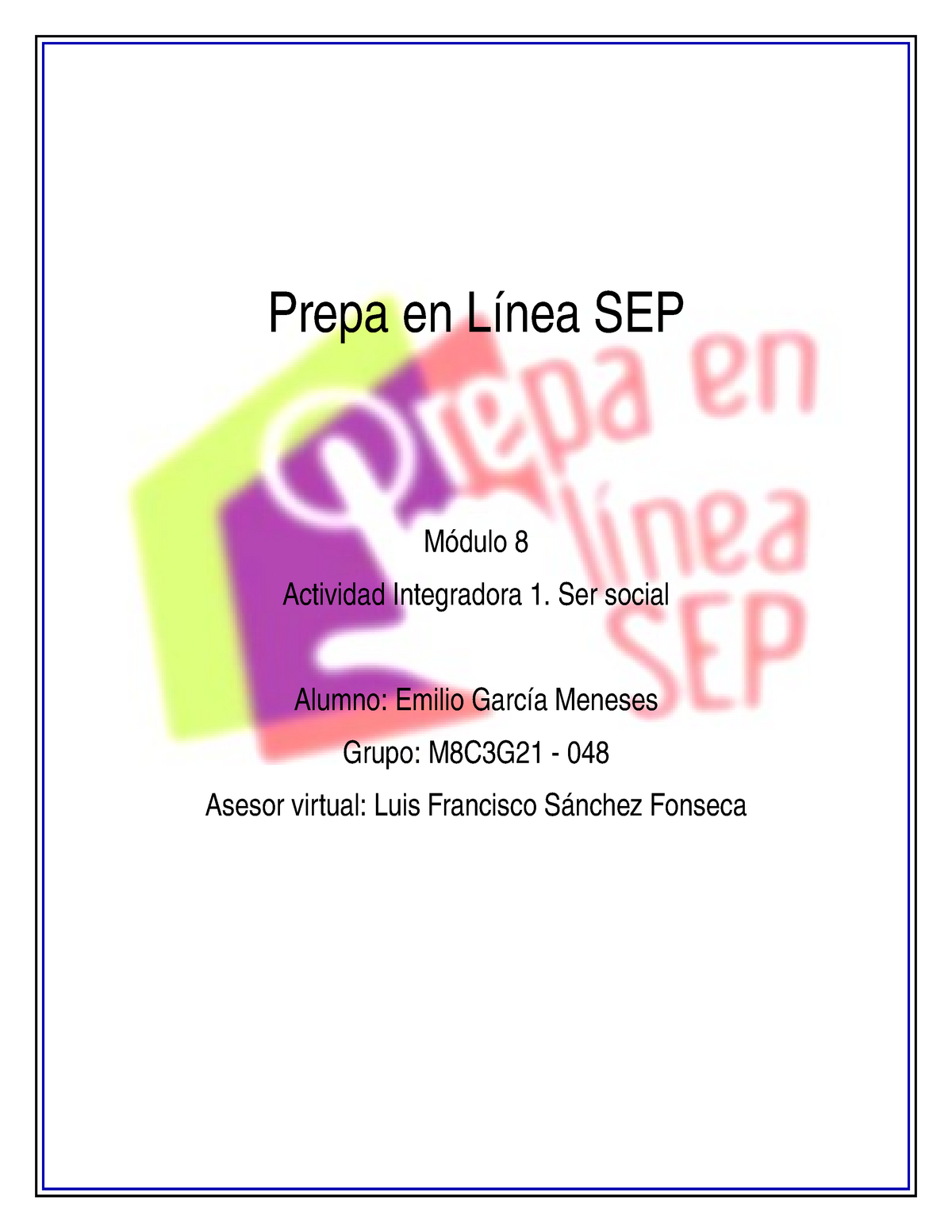 Actividad Integradora 1 Módulo 8 Prepa En Línea Sep Módul O 8 Acti Vidad Integradora 1 Ser 0302