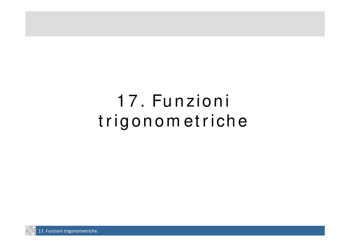 17. Funzioni Trigonometriche - 17. Funzioni Trigonometriche Funzioni ...