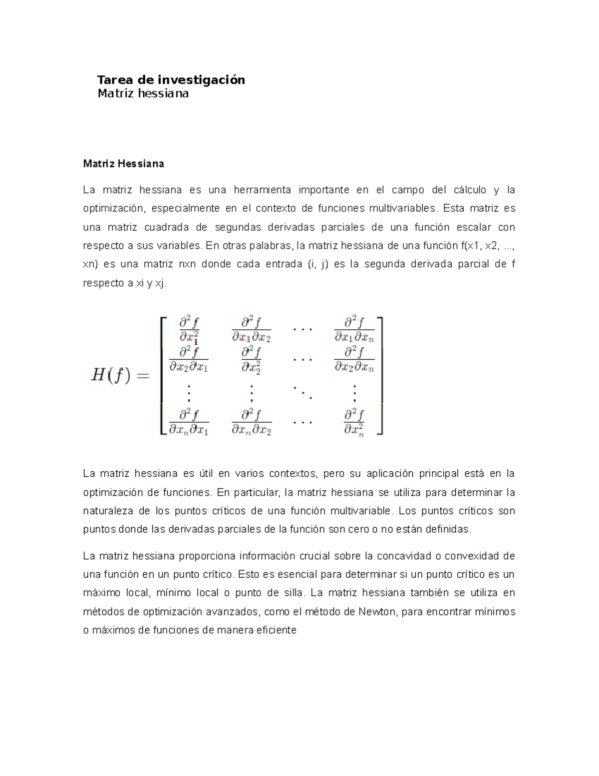 Tarea metodos investigación - Matriz hessiana Matriz Hessiana La matriz ...