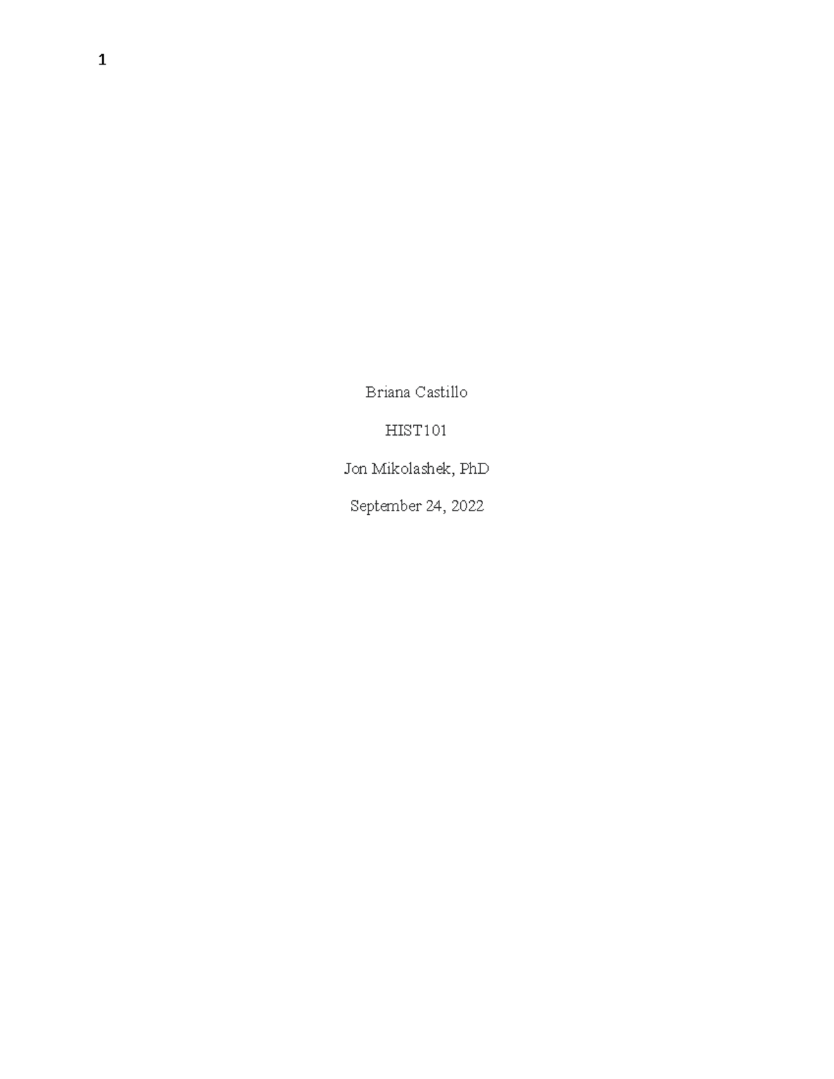 HIST101 WEEK 1 Assignment - 1 Briana Castillo HIST Jon Mikolashek, PhD ...