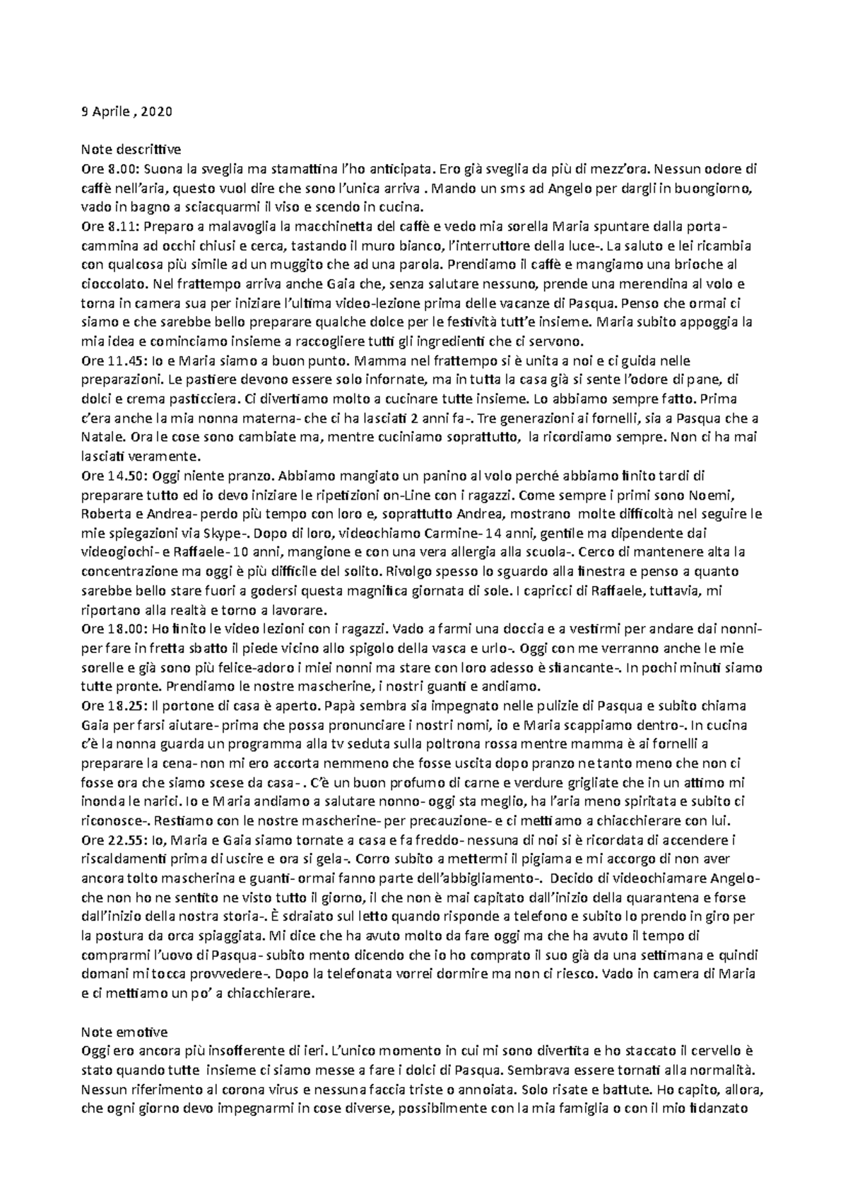 Diario di campo 8 aprile 9 Aprile , 2020 Note descrittive Ore 8 Suona la sveglia ma