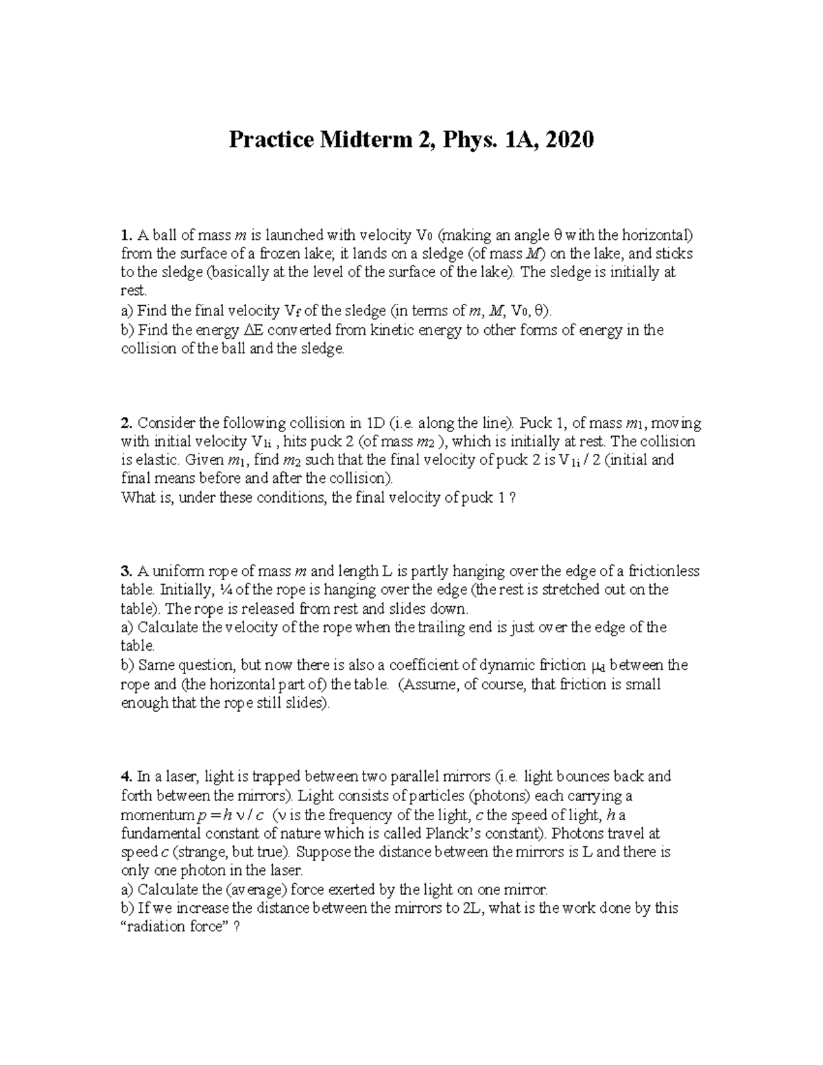 Practice midterm 2 - Practice Midterm 2, Phys. 1A, 2020 1. A ball of ...