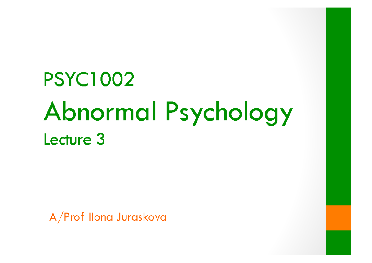 2017 PSYC1012 Abnormal Lecture 3 WEB - PSYC Abnormal Psychology Lecture ...