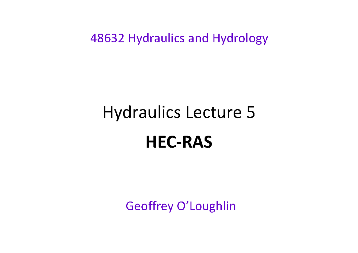 48632 Hydraulics and Hydrology HEC‐RAS Notes 4863248632