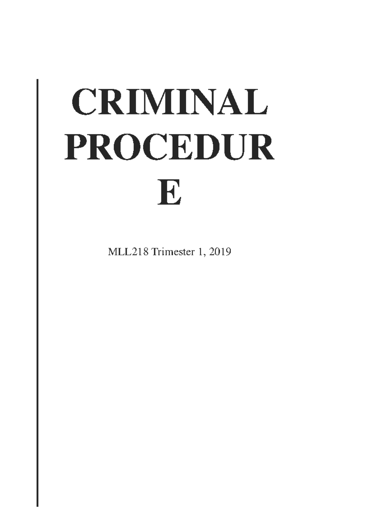 MLL218 Criminal Procedure - CRIMINAL PROCEDURE MLL218 Trimester 1, 2019 ...