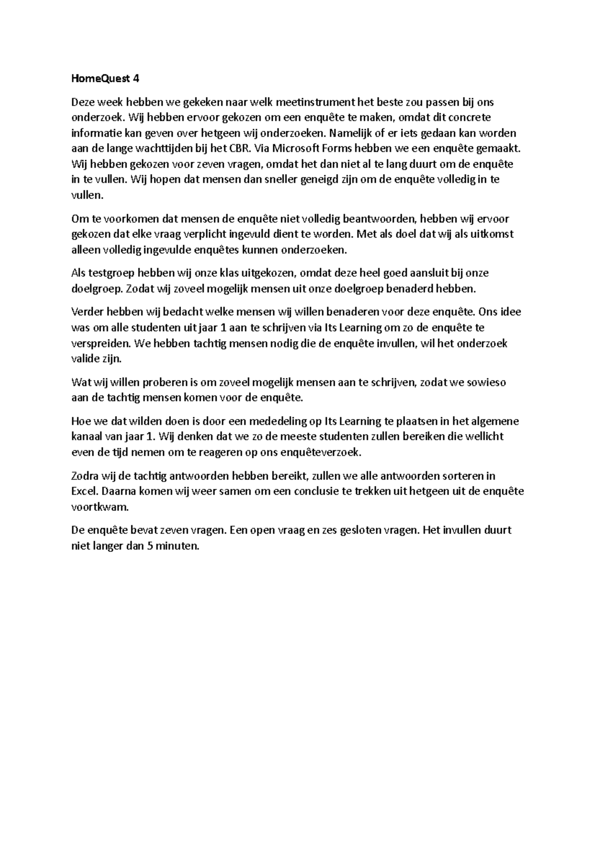 Home Quest voor week 4 HomeQuest 4 Deze week hebben we gekeken naar welk meetinstrument het